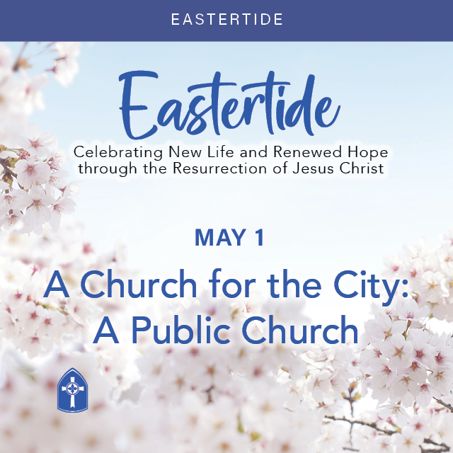 Sunday, May 1
A Church for the City: A Public Church

Jeremiah 29:4-7
